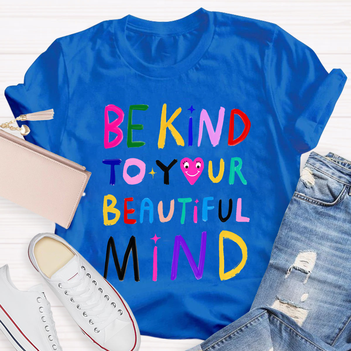 Be Kind To Your Beautiful Mind T-Shirt