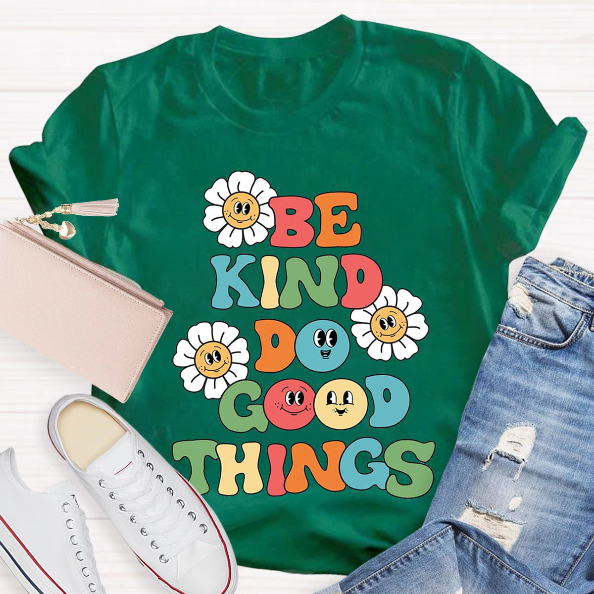 Funny Be Kind Do Good Things Teacher T-Shirt