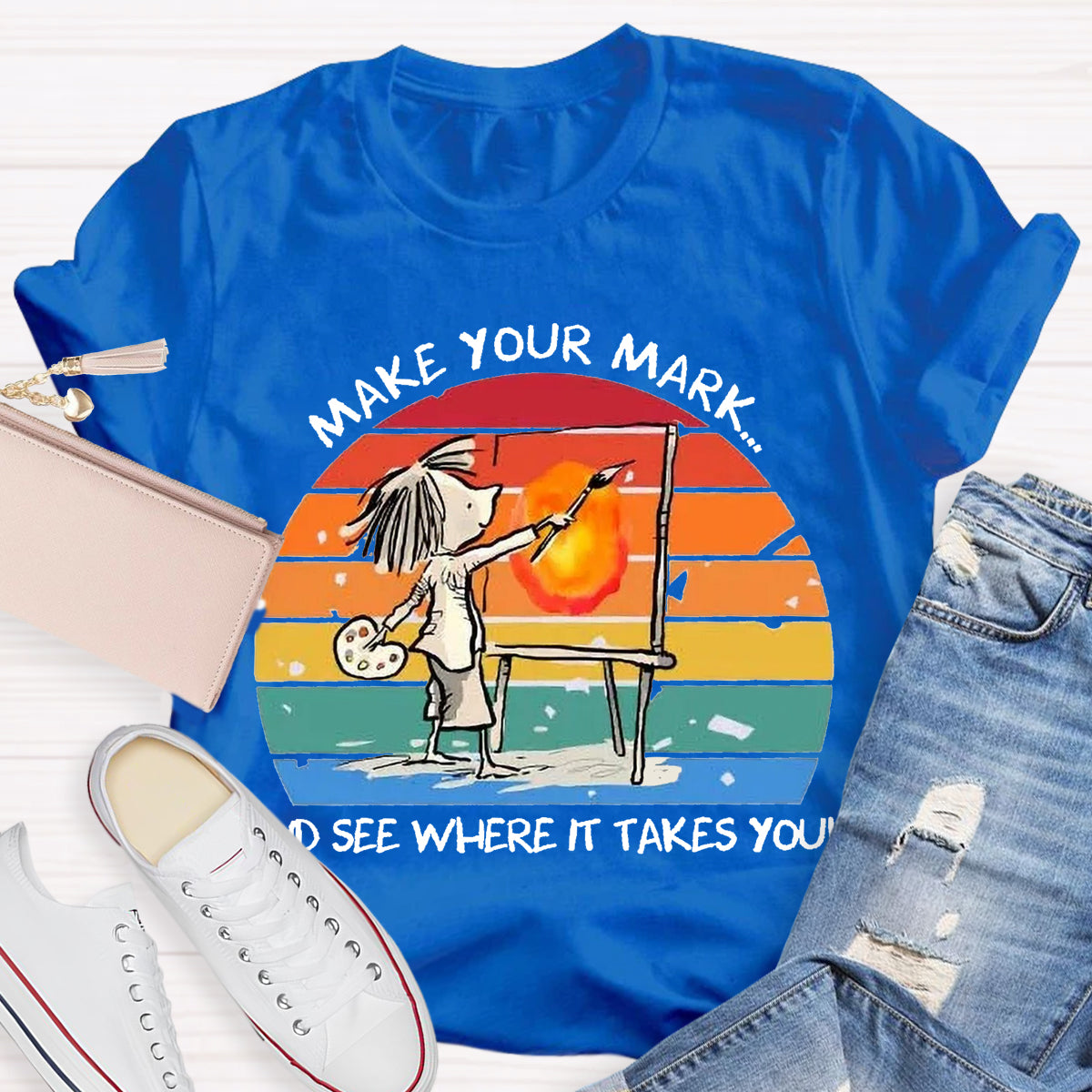 Make Your Mark And See Where It Takes You T-Shirt