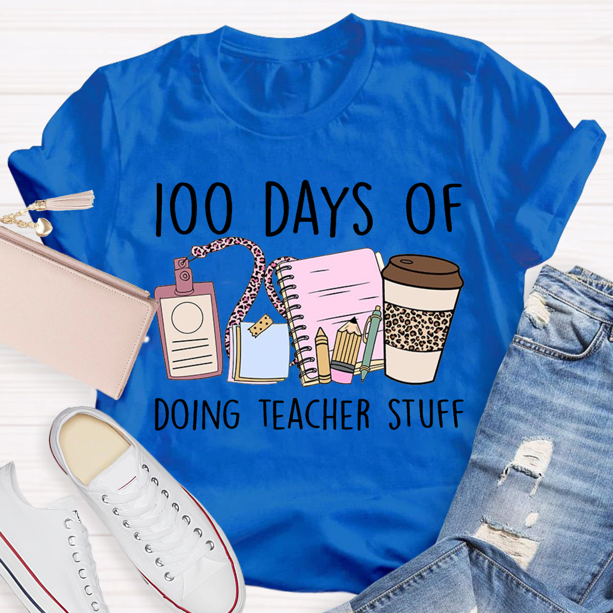 100 Days of Doing Teacher Stuff T-Shirt