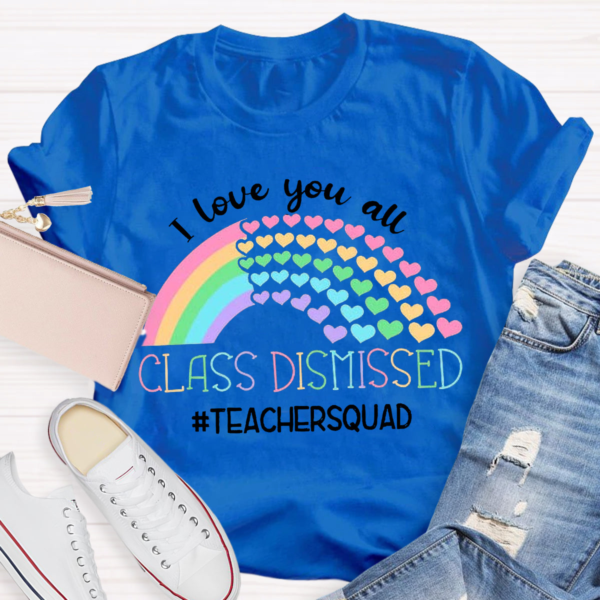 I Love You All Class Dismissed Teacher Squad T-Shirt