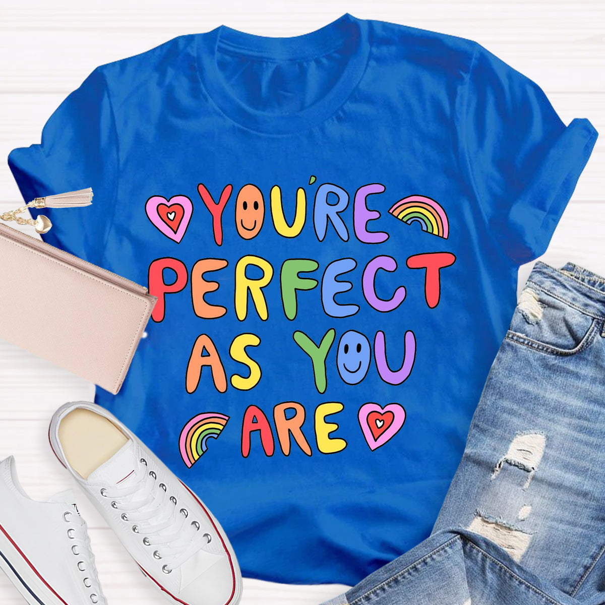 You're Perfect As You Are T-Shirt