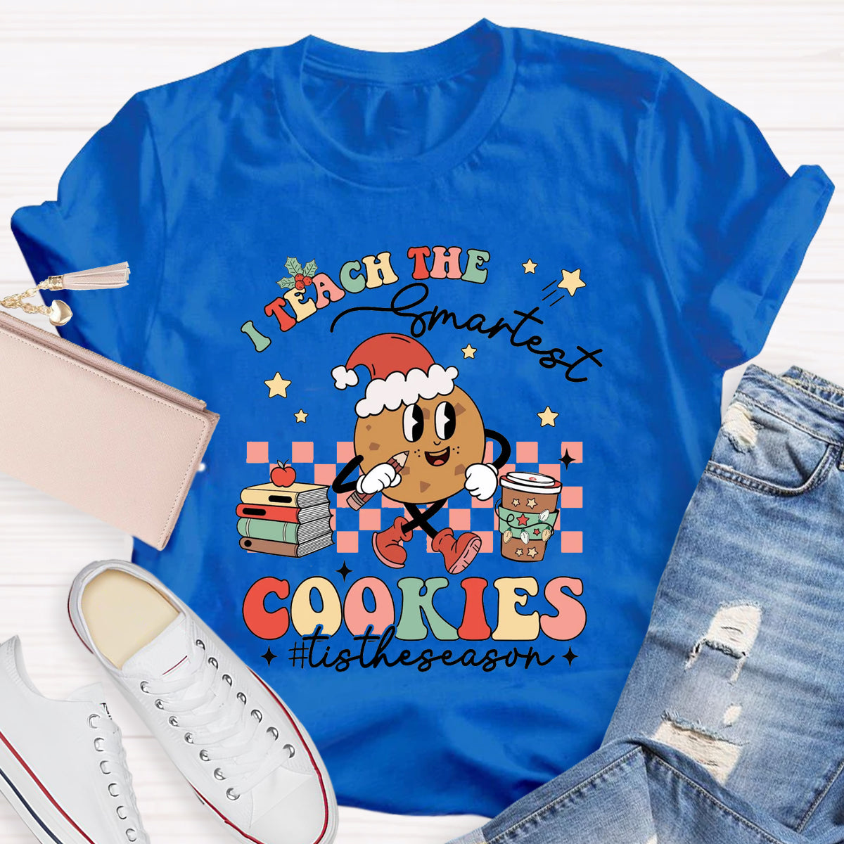 I Teach The Smartest Cookies Tistheseason T-Shirt