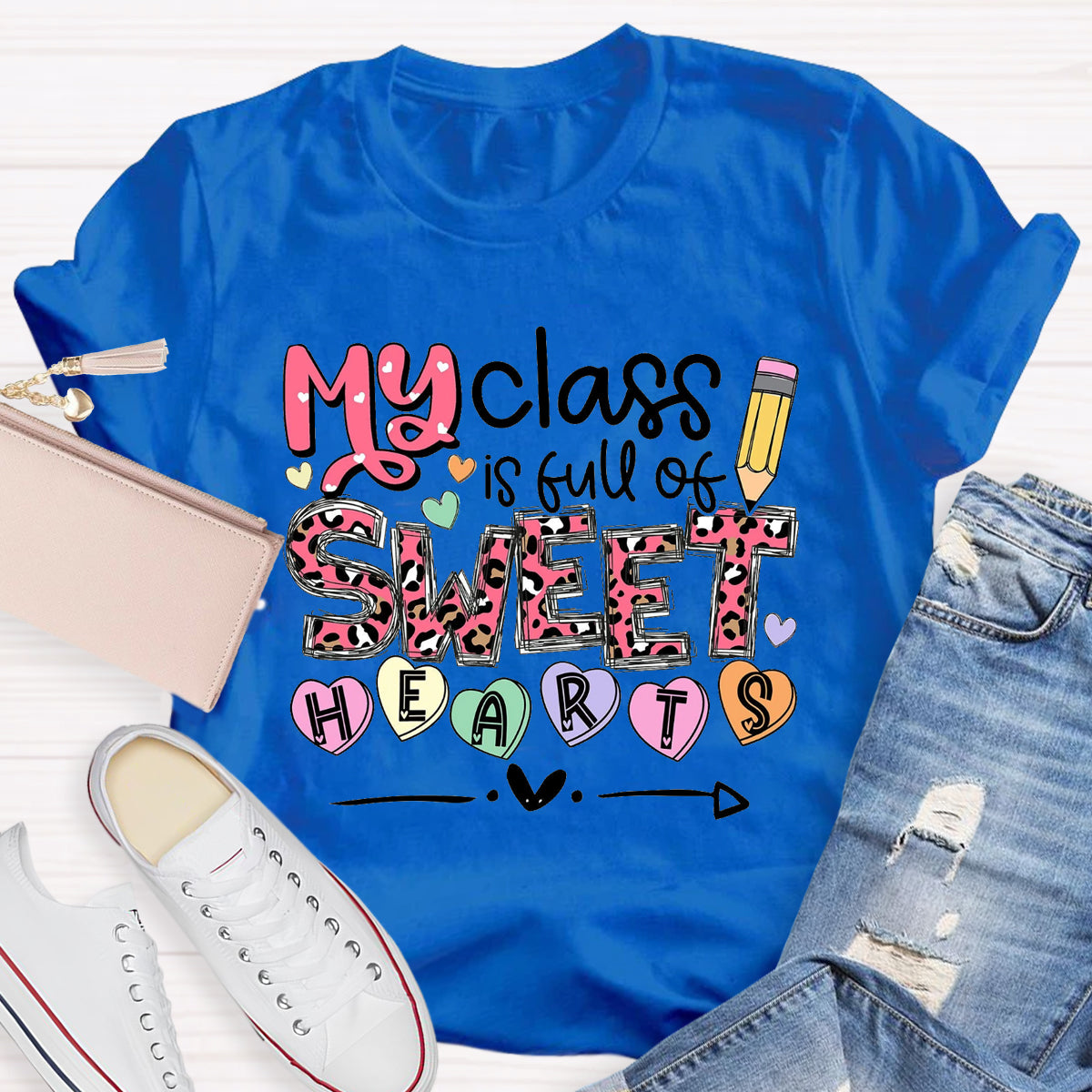 My Class Is Full Of Sweethearts T-Shirt