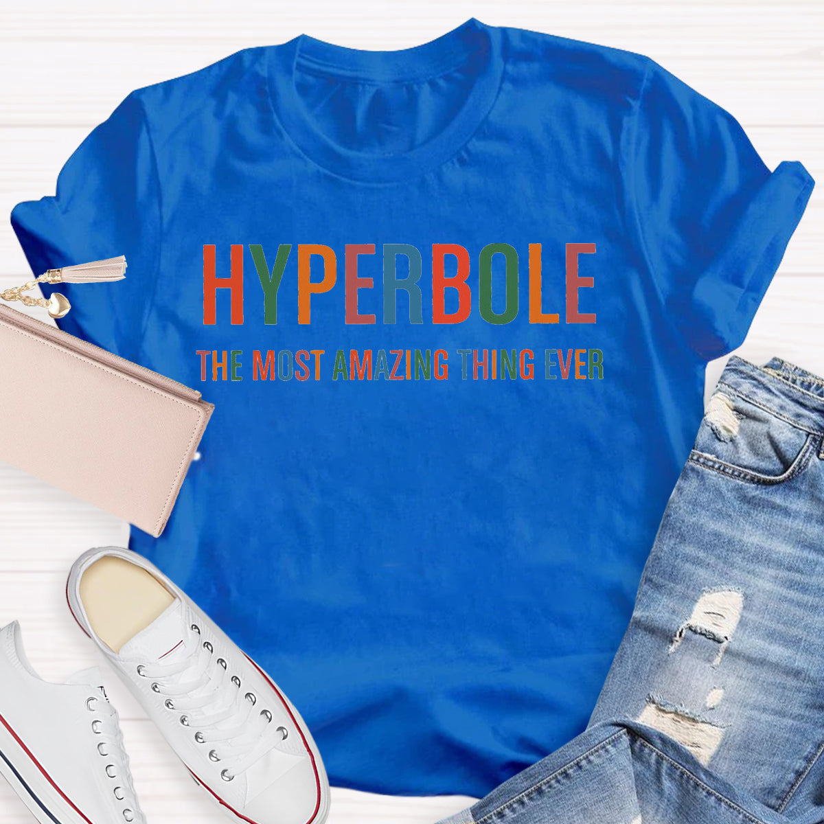 Hyperbole The Most Amazing Thing Ever Teacher T-Shirt