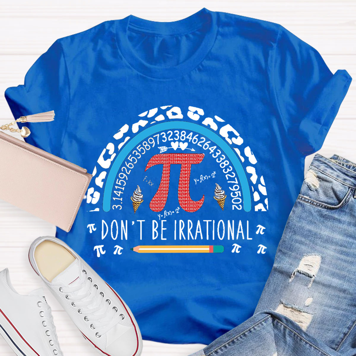 Don't Be Irrational Teacher T-Shirt