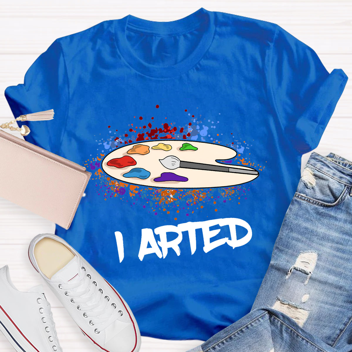 I Arted Teacher T-Shirt