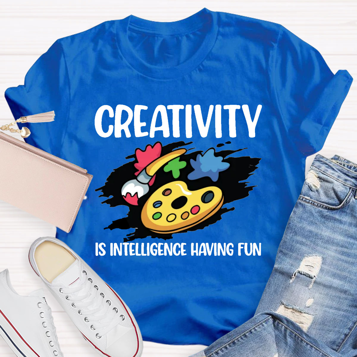 Creativity Is Intelligence Having Fun T-Shirt