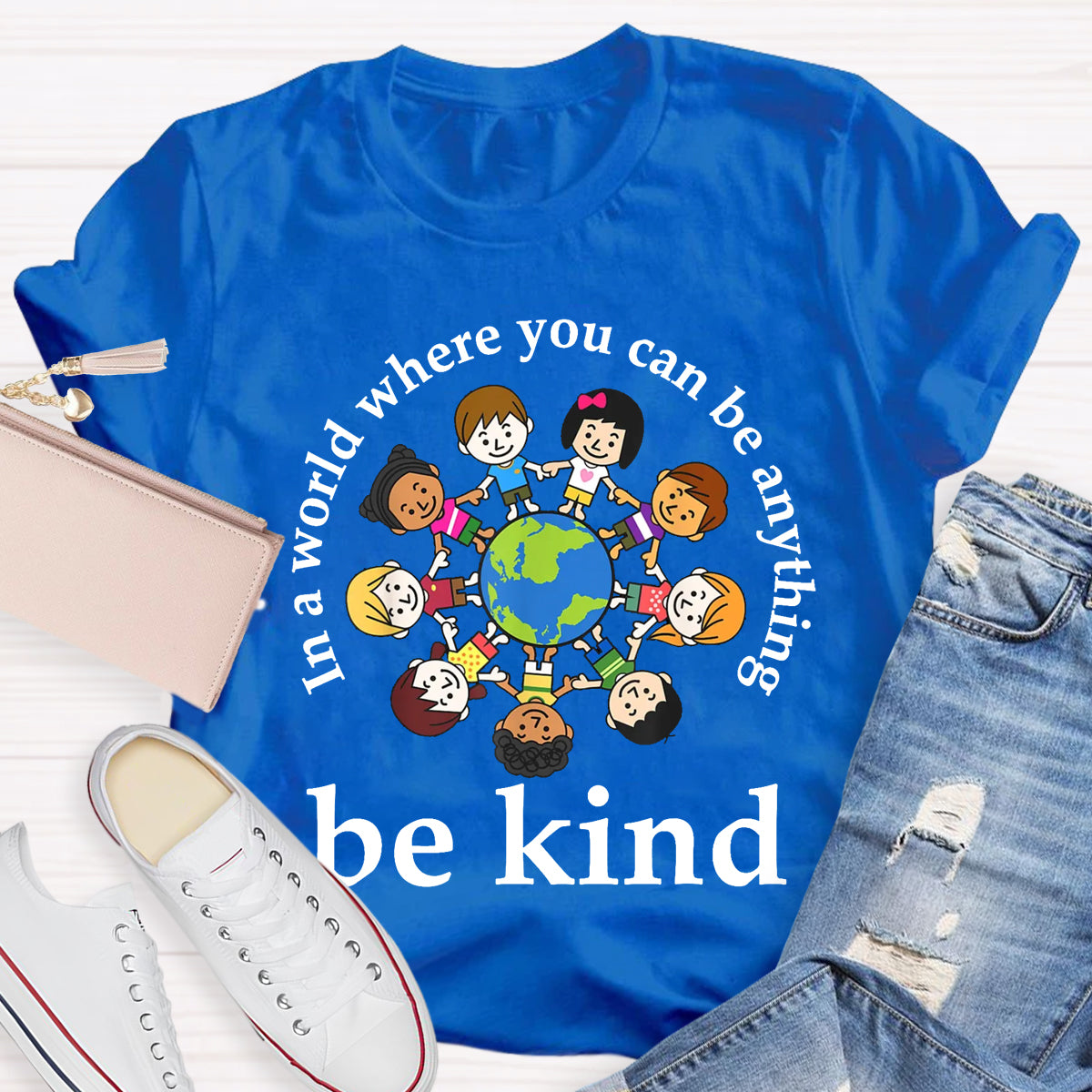 In A World Where You Can Be Anything Be Kind Teacher T-Shirt