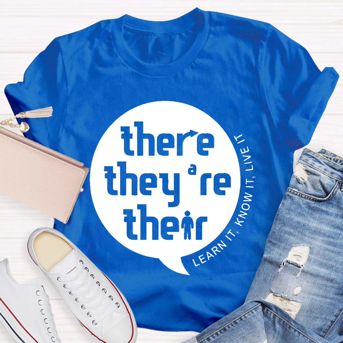 There They're Their Learn It Know It Live It English Grammar Teacher T-Shirt