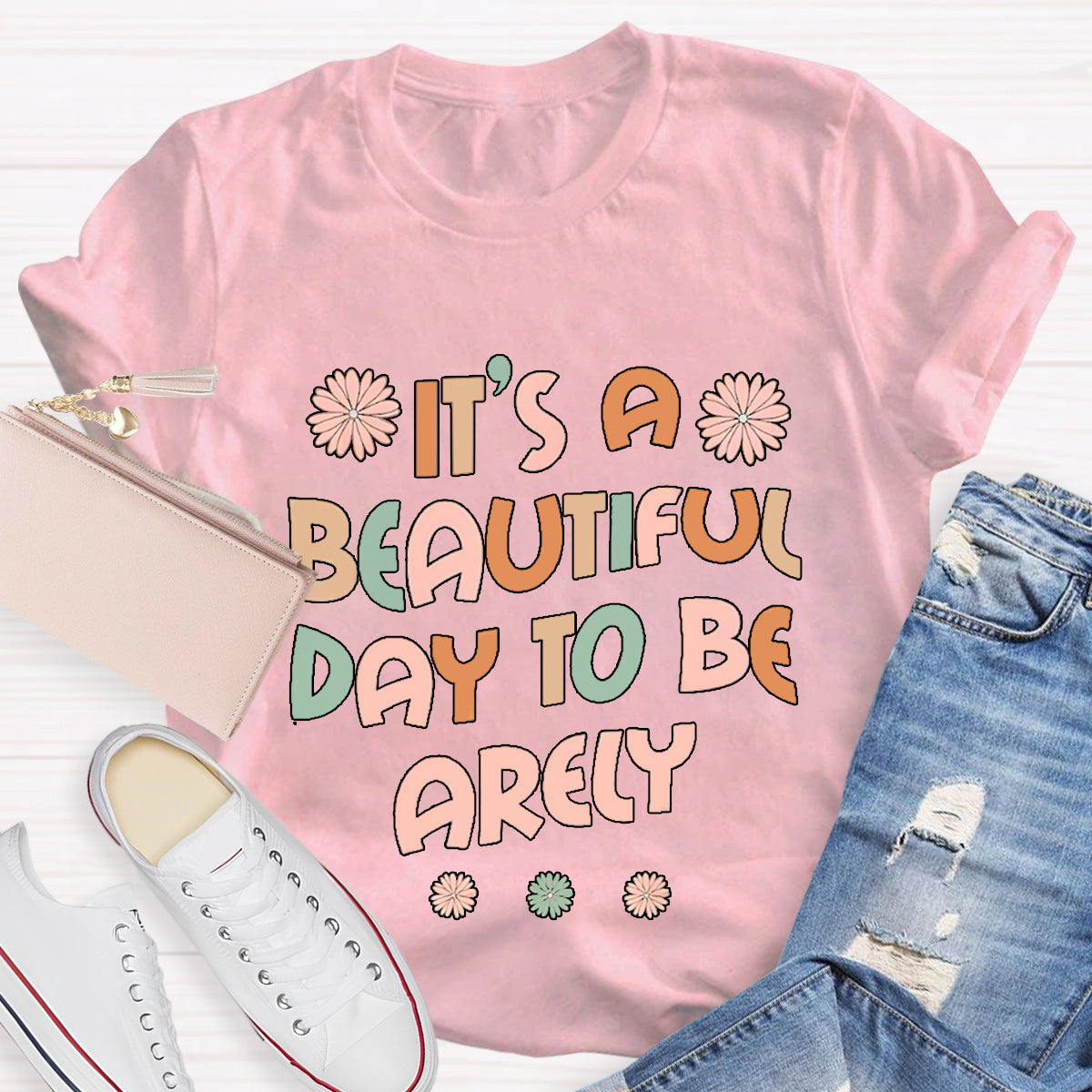 It'S A Beautiful Day To Be Arely  T-Shirt