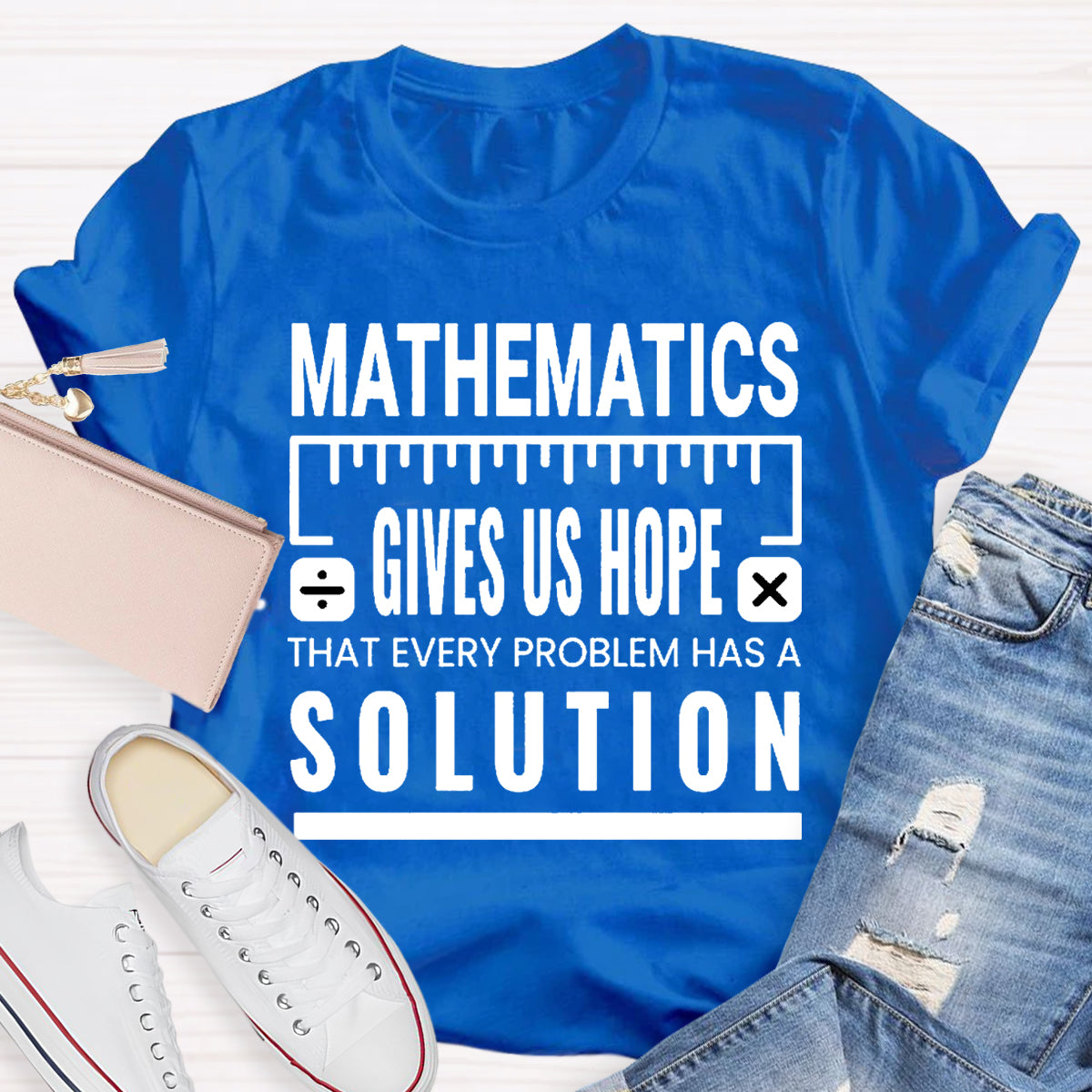 Mathematics Gives Us Hope That Every Problem Has A Solution T-Shirt