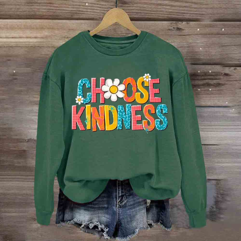 Choose Kindness  Sweatshirt