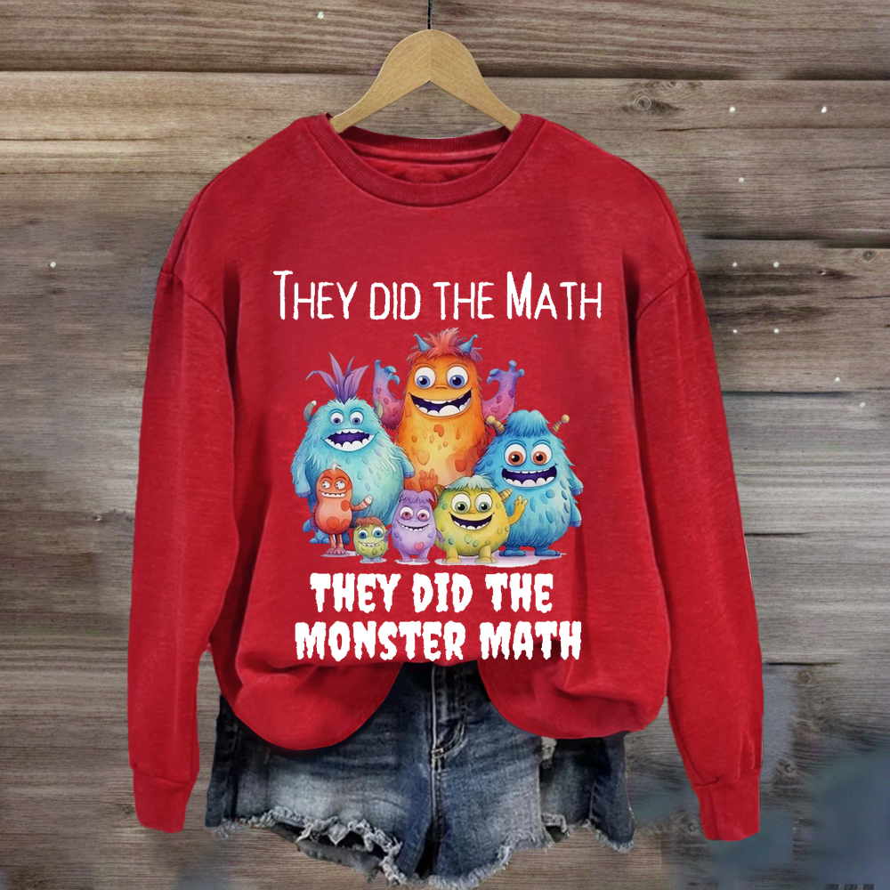 They Did The Math They Did The Monster Math Teacher Sweatshirt