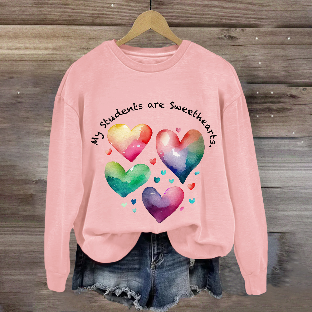 My Students Are Sweethearts Sweatshirt