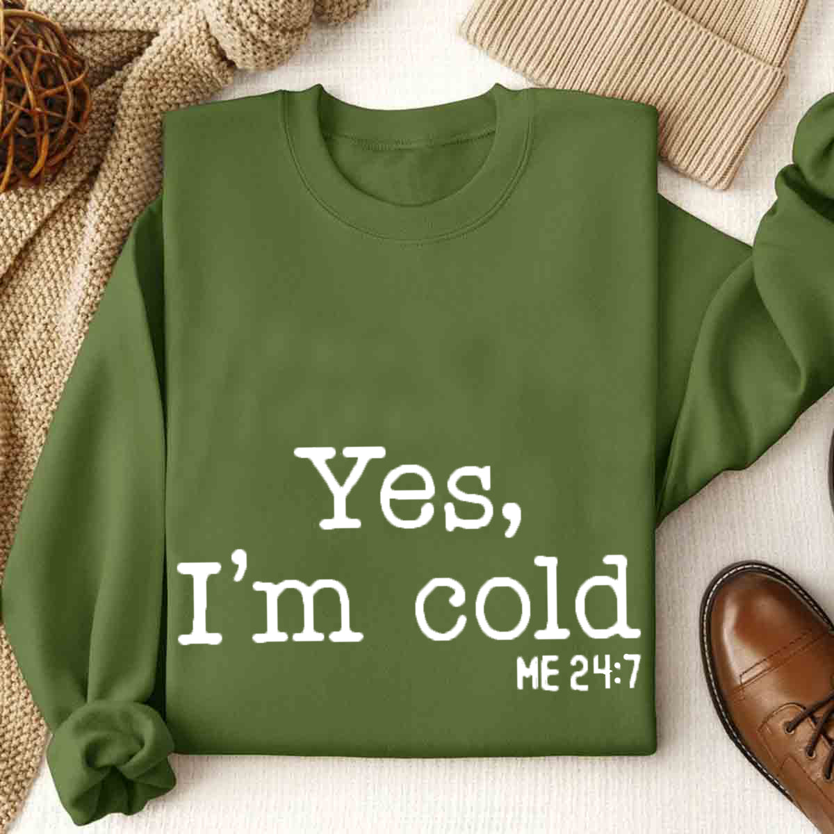 Yes I'm Cold Sweatshirt