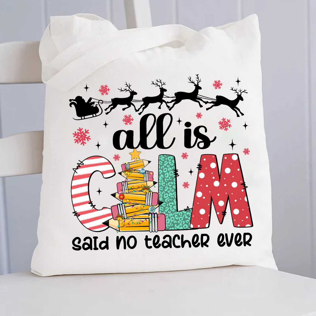 All Is Calm Said No Teacher Ever Canvas Tote Bag