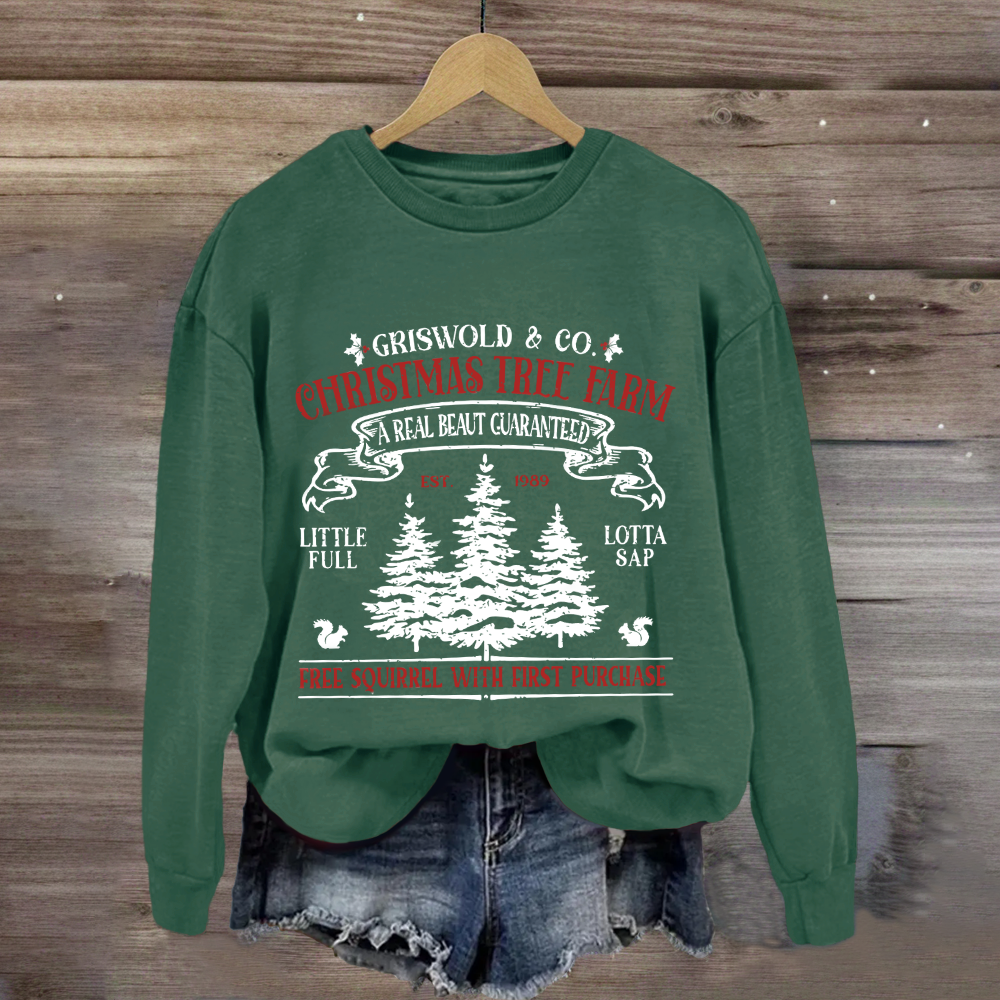 Christmas Tree Farm A Real Beauty Guaranteed Squirrel Sweatshirt