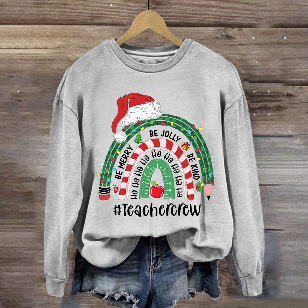 Be Merry Jolly Kind Christmas Teacher Crew Sweatshirt