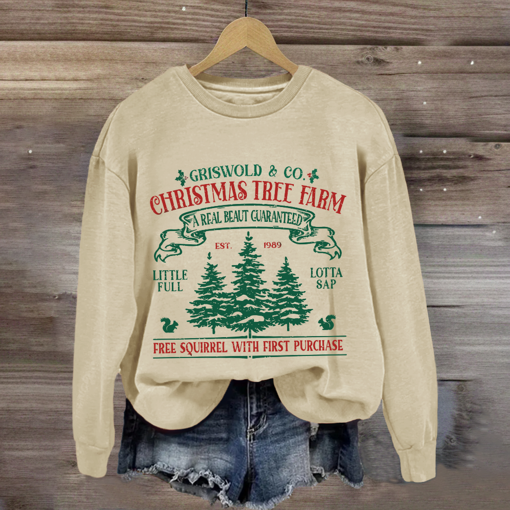 Christmas Tree Farm A Real Beauty Guaranteed Squirrel Sweatshirt