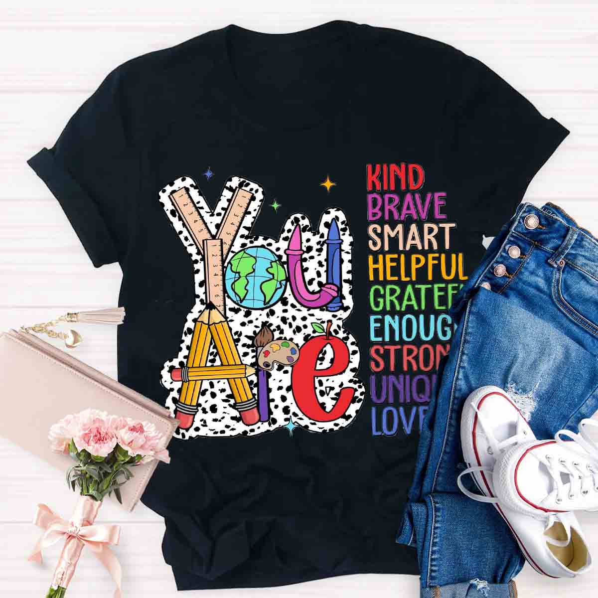 You Are Kind Brave Smart T-shirt