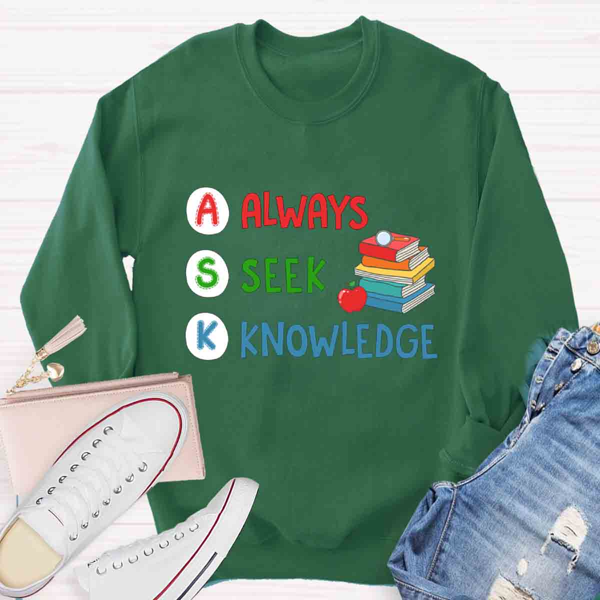 Always Seek Knowleage Sweatshirt