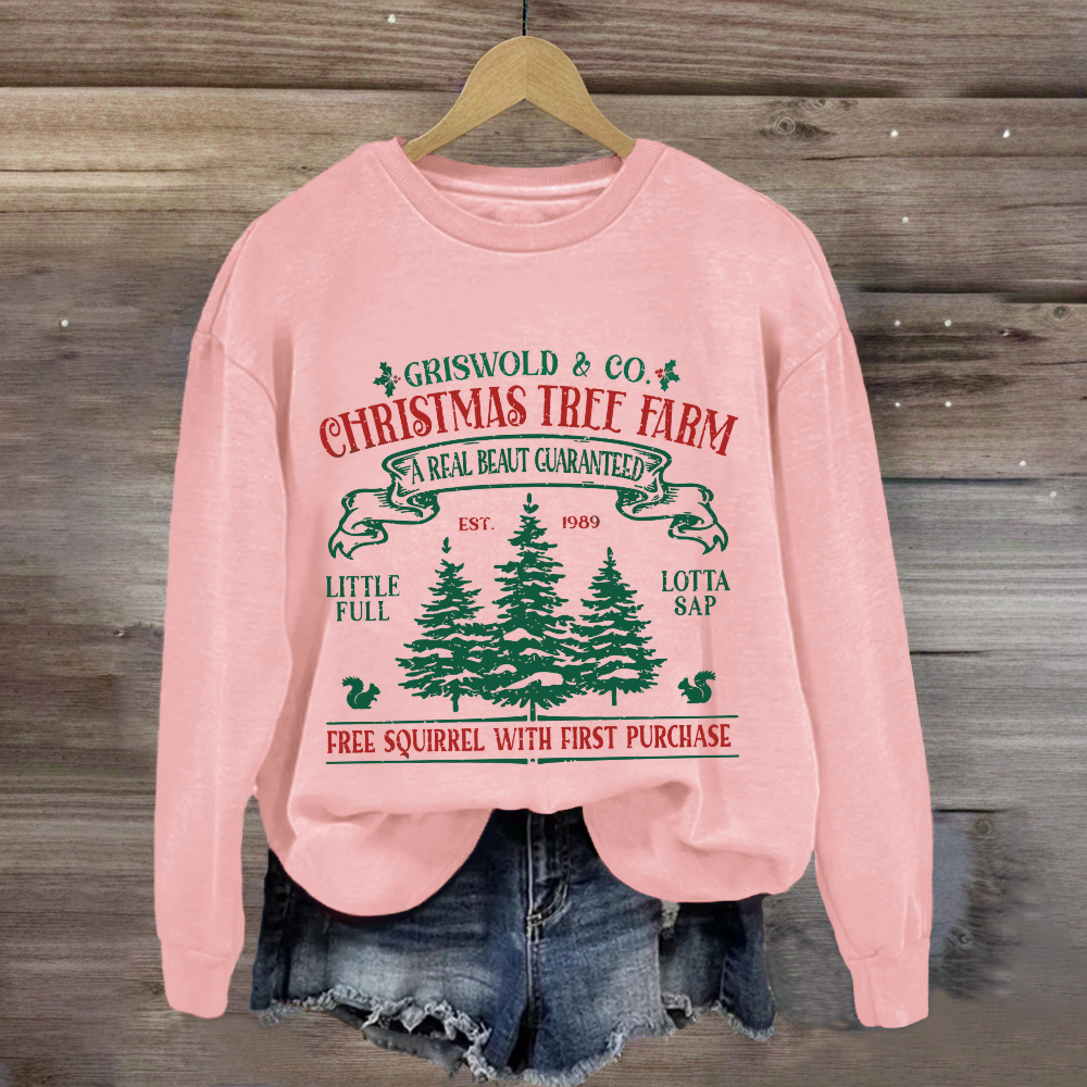 Christmas Tree Farm A Real Beauty Guaranteed Squirrel Sweatshirt