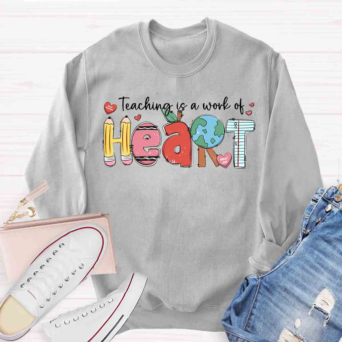 Teaching Is A Work Of Heart Sweatshirt