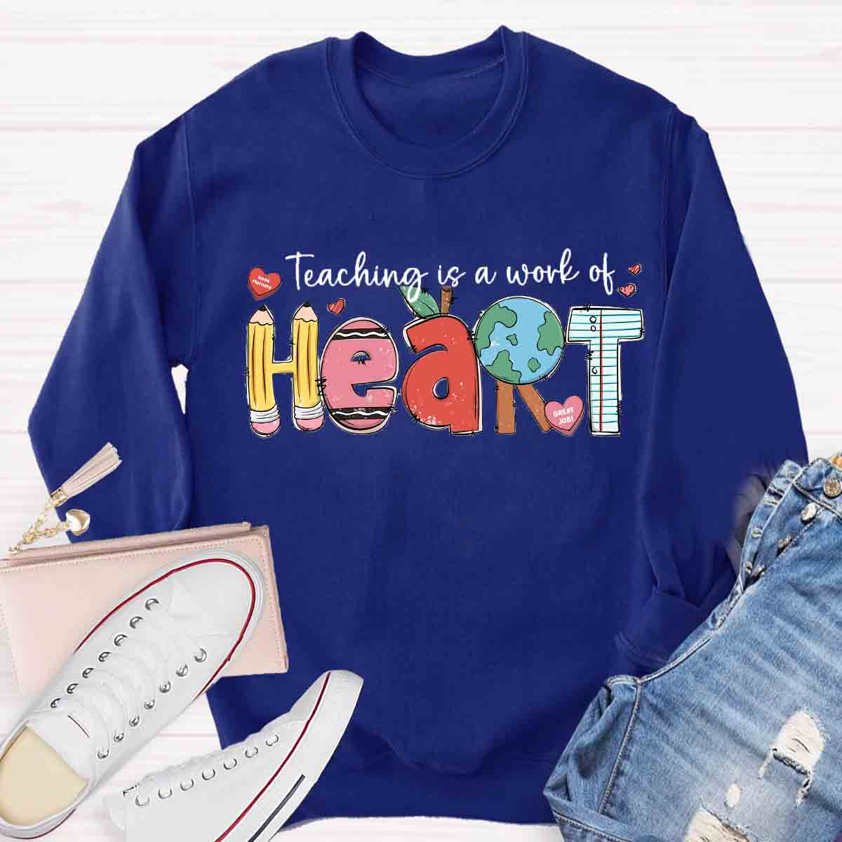 Teaching Is A Work Of Heart Sweatshirt