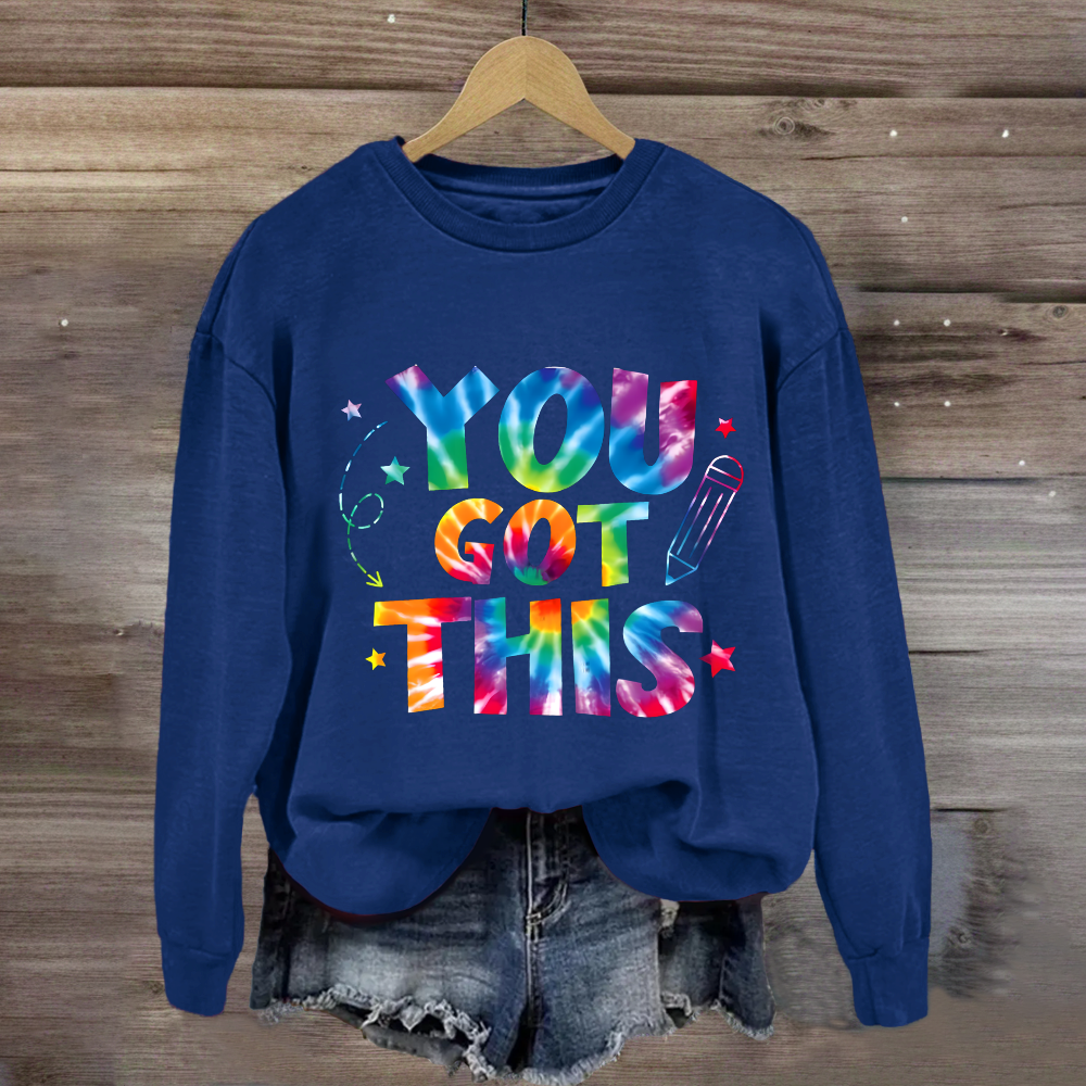 You Got This Test Day Sweatshirt