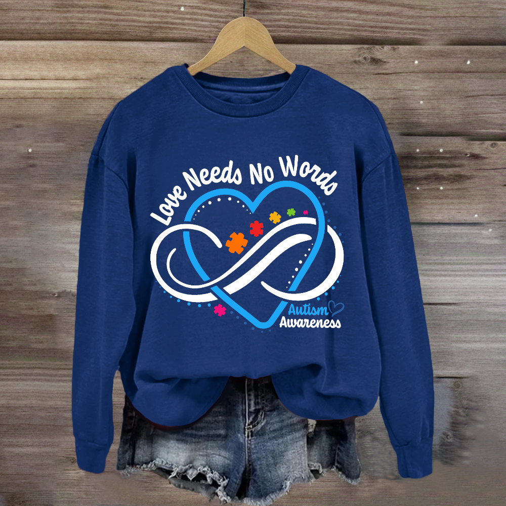 Love Needs No Words Autism Awareness Blue Heart Sweatshirt