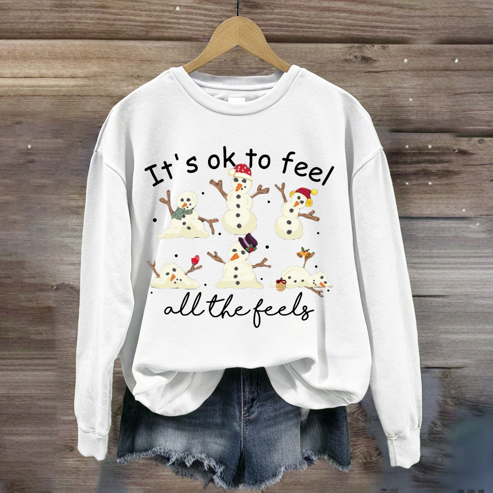 It's Like To Feel Feel All The Feels Snowman Sweatshirt