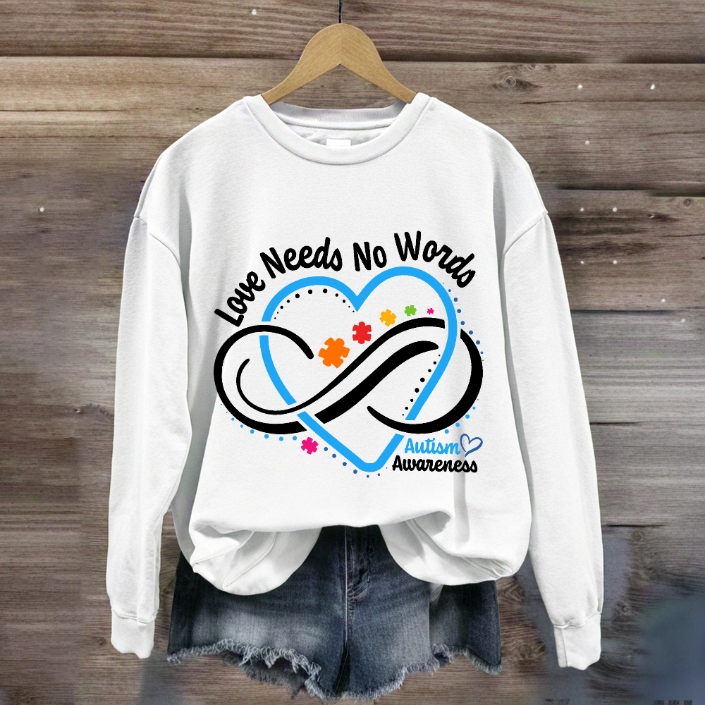 Love Needs No Words Autism Awareness Blue Heart Sweatshirt