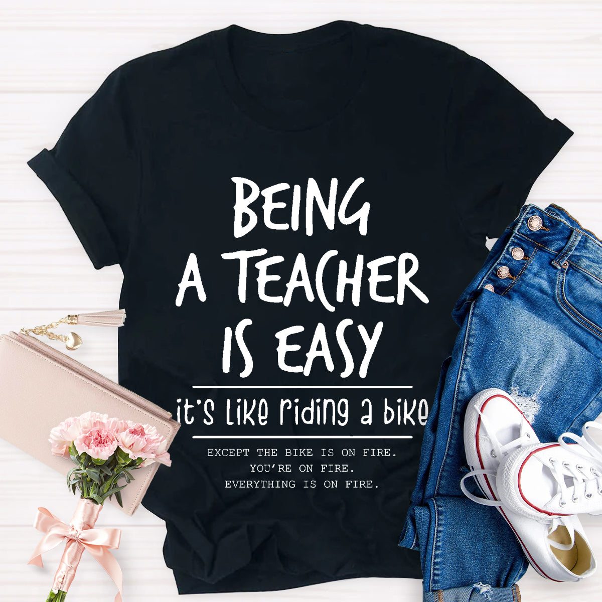 Being A Teacher is Easy, It's Like Riding A Bike  T-Shirt