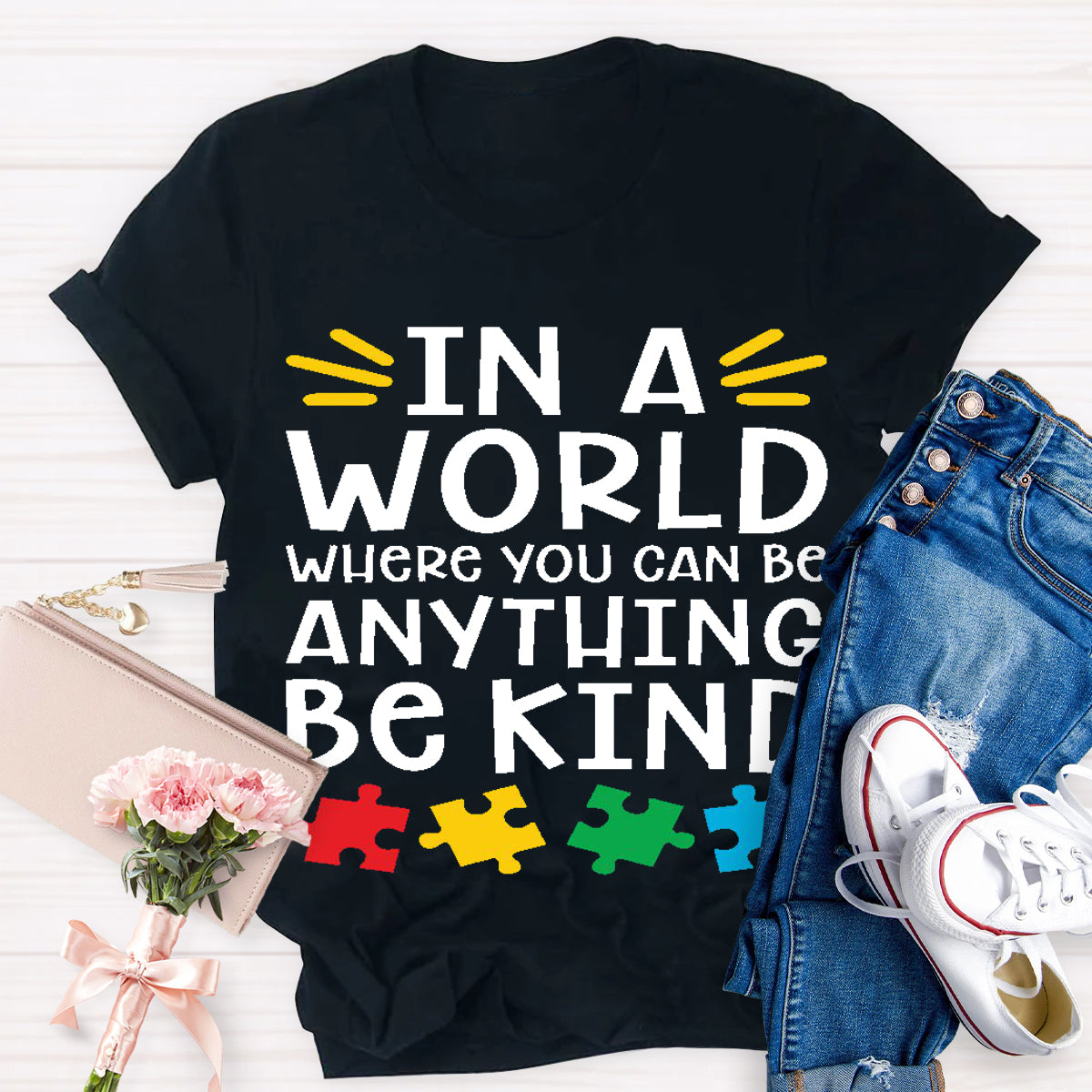 In A World Where You Can Be Anything Be Kind  Teacher T-Shirt