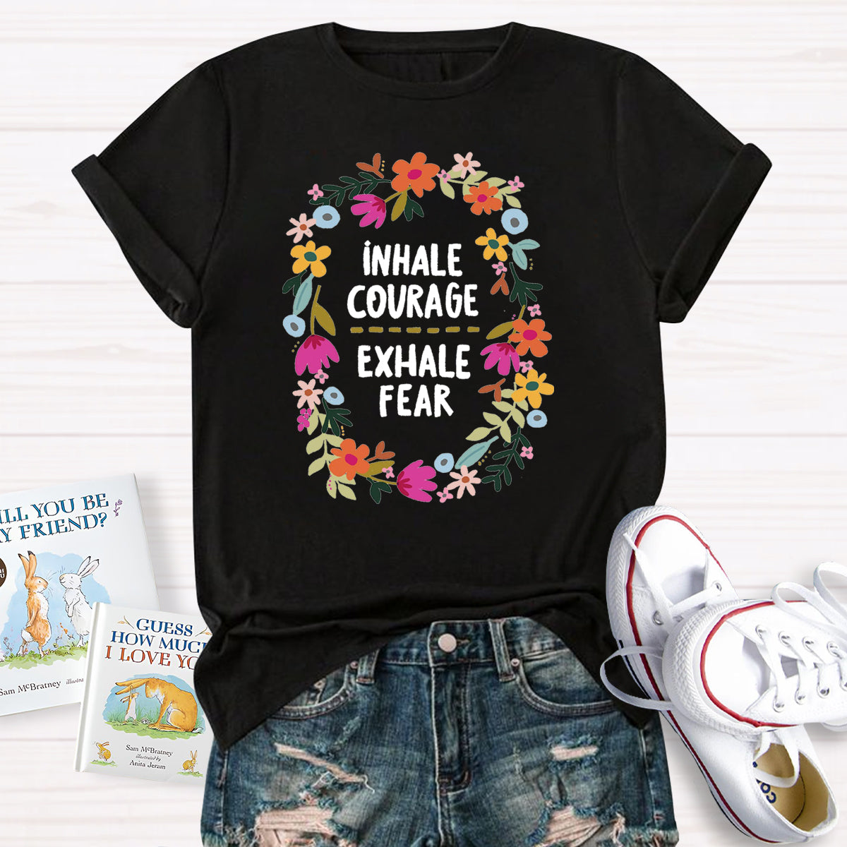 Inhale Courage Exhale Fear Floral T-Shirt