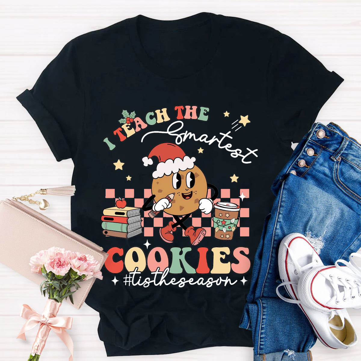 I Teach The Smartest Cookies Tistheseason T-Shirt