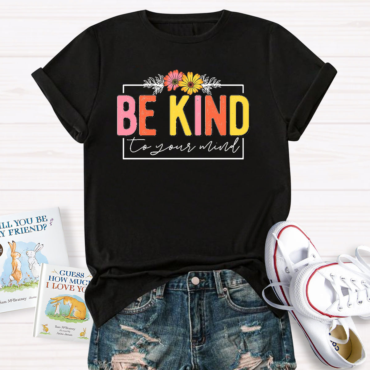 Be Kind To Your Mind T-Shirt