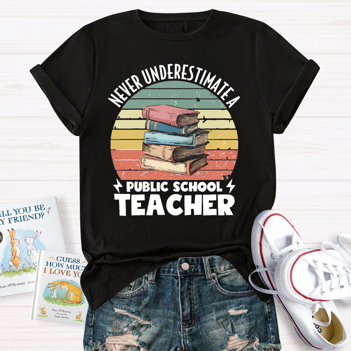 Never Underestimate A Public School Teacher T-Shirt