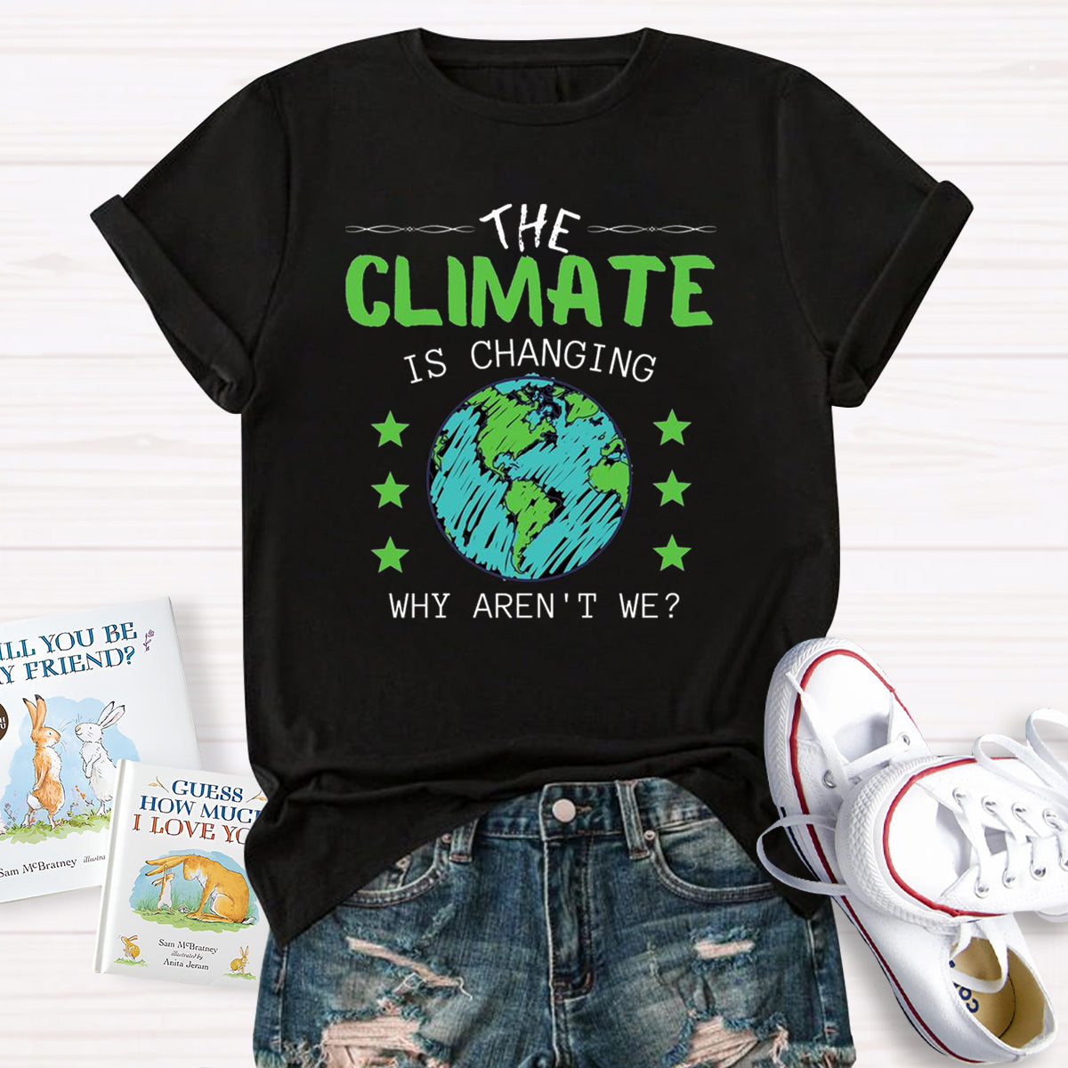 The Climate Is Changing Why Aren't We T-Shirt