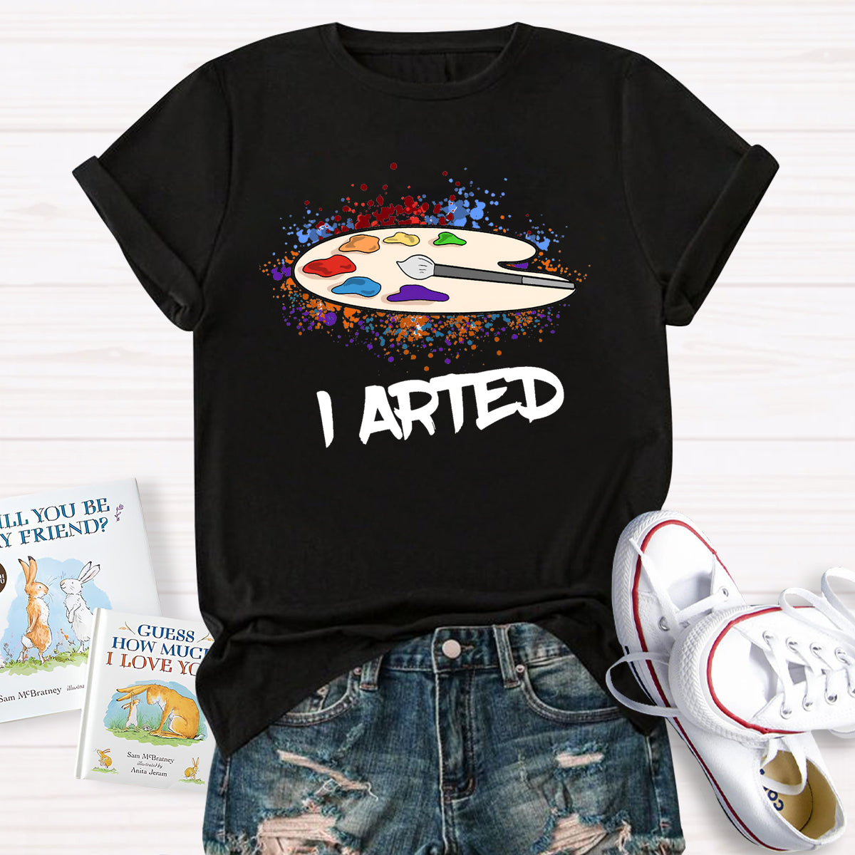 I Arted Teacher T-Shirt