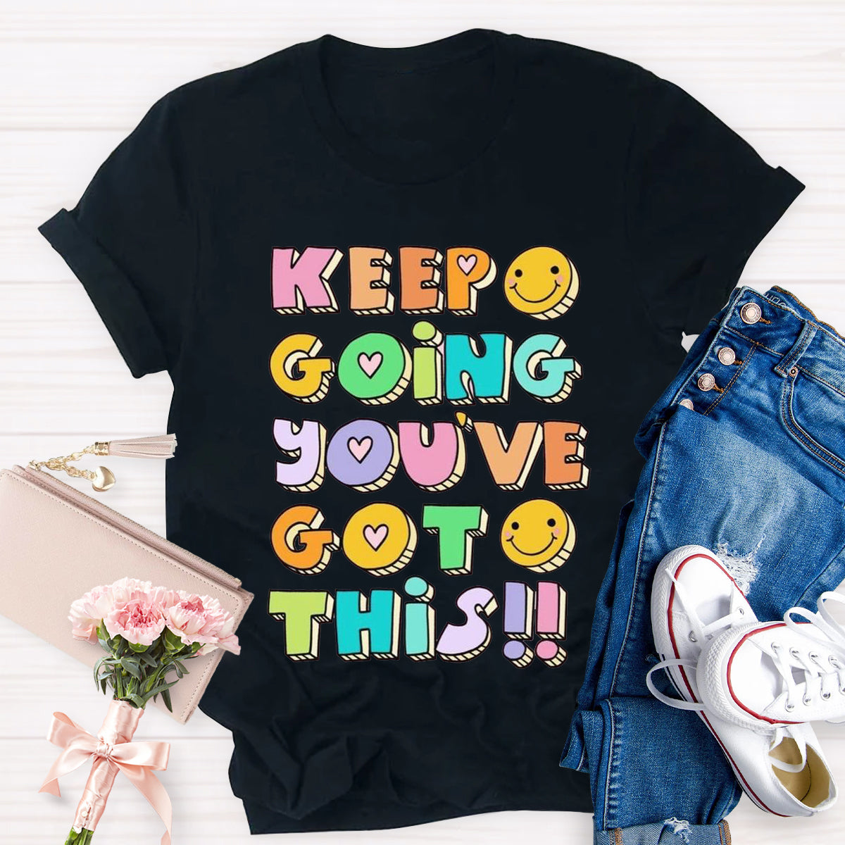 Keep Going You've Got This T-shirt