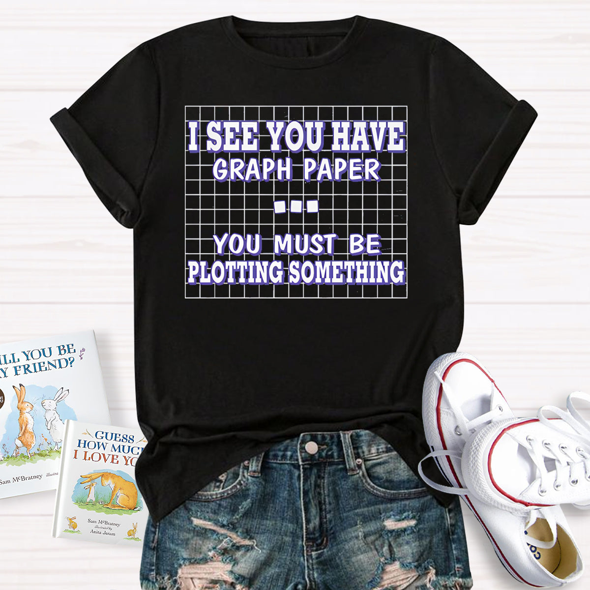 I See You Have Graph Paper  Math Teacher T-Shirt