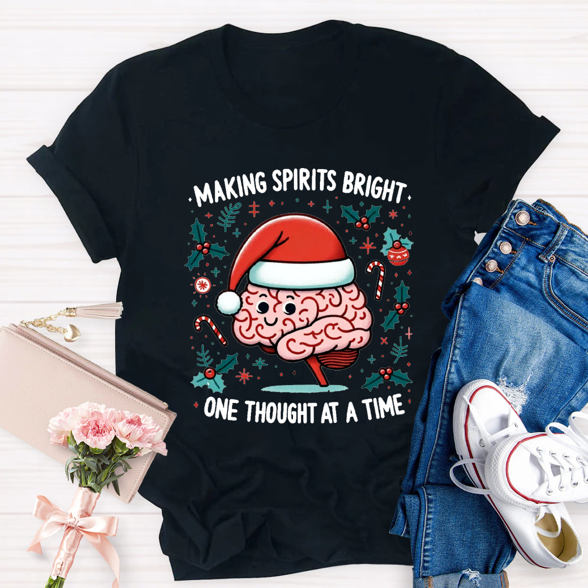 Making Spirits Bright One Thought At A Time T-Shirt