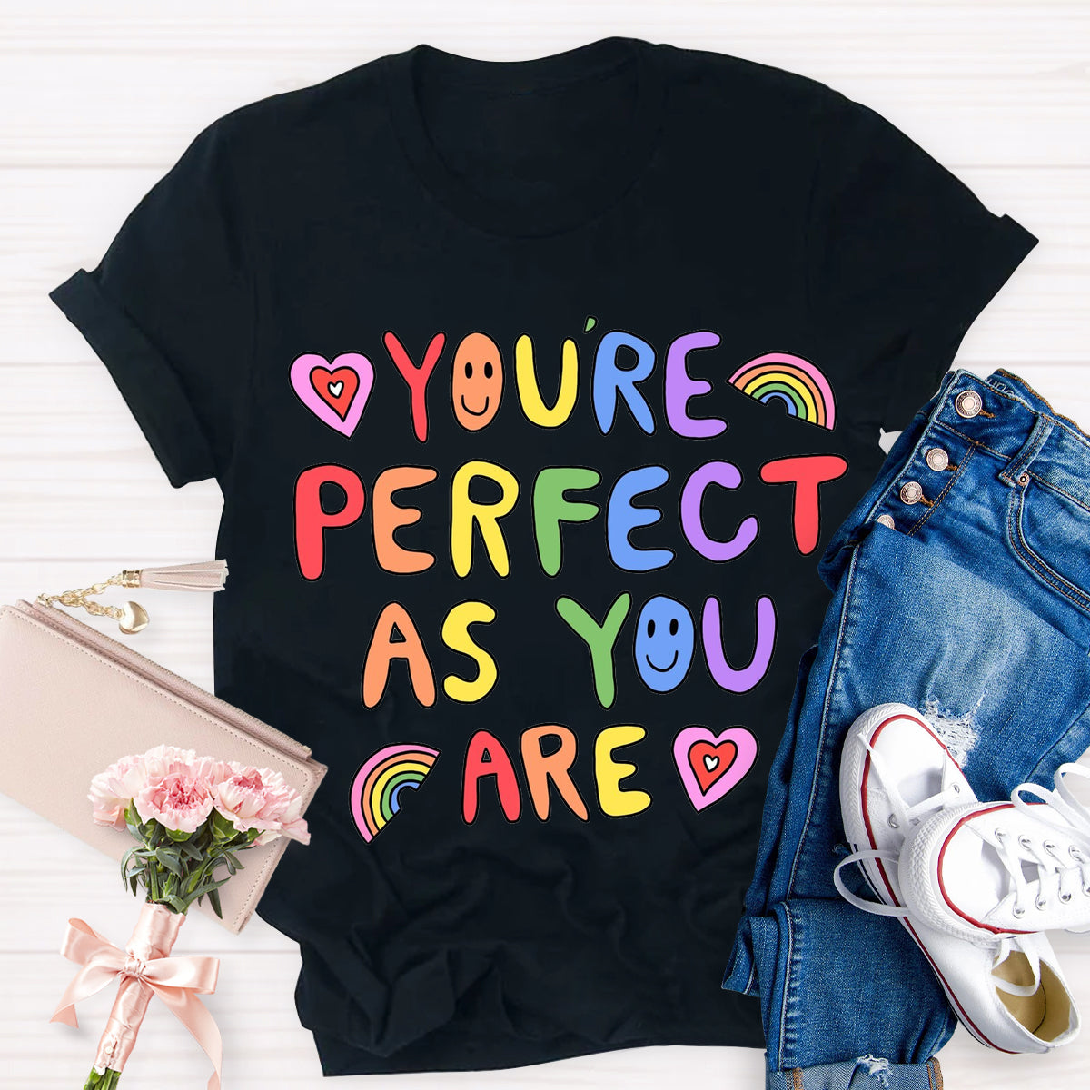 You're Perfect As You Are T-Shirt