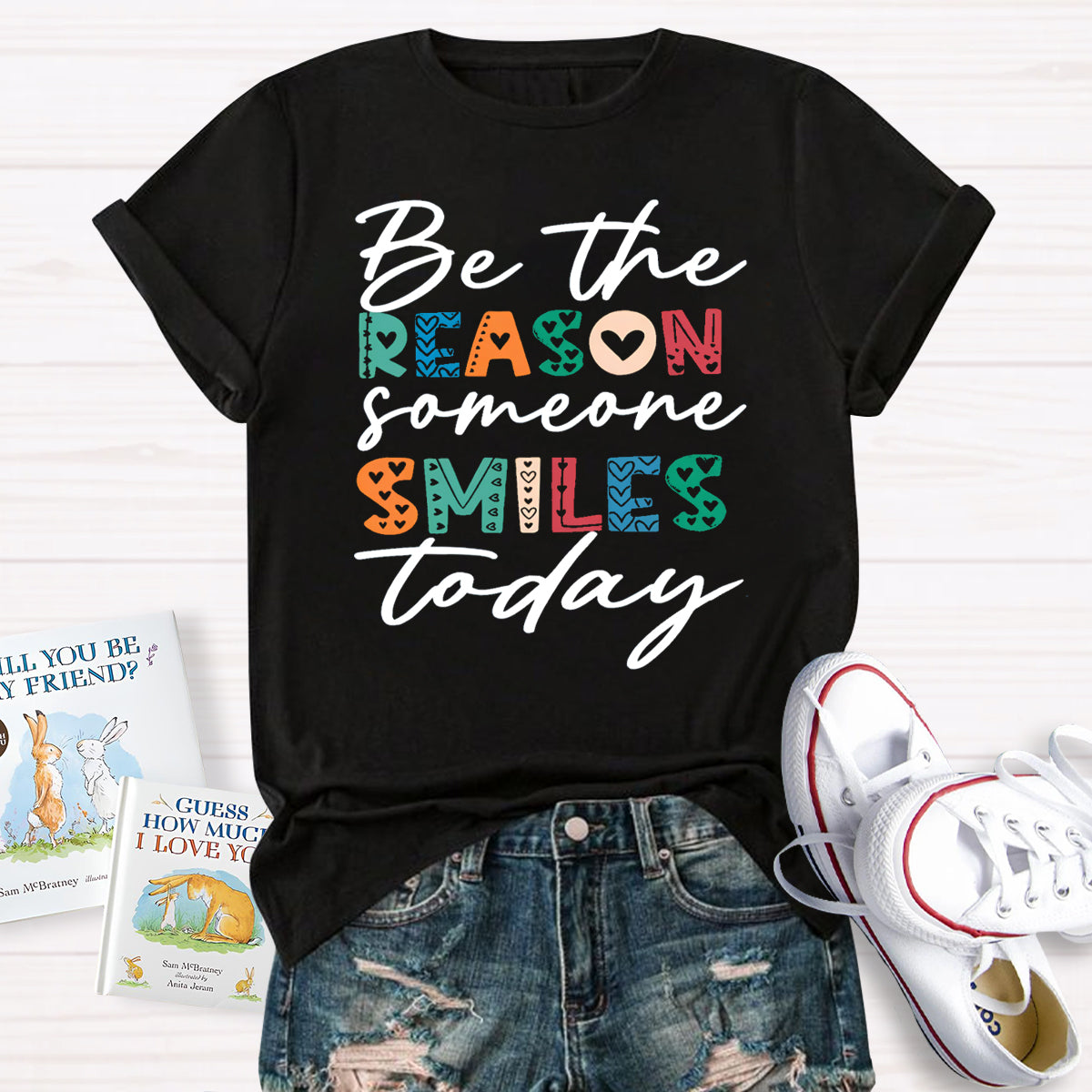 Be The Reason Someone Smiles Today T-Shirt