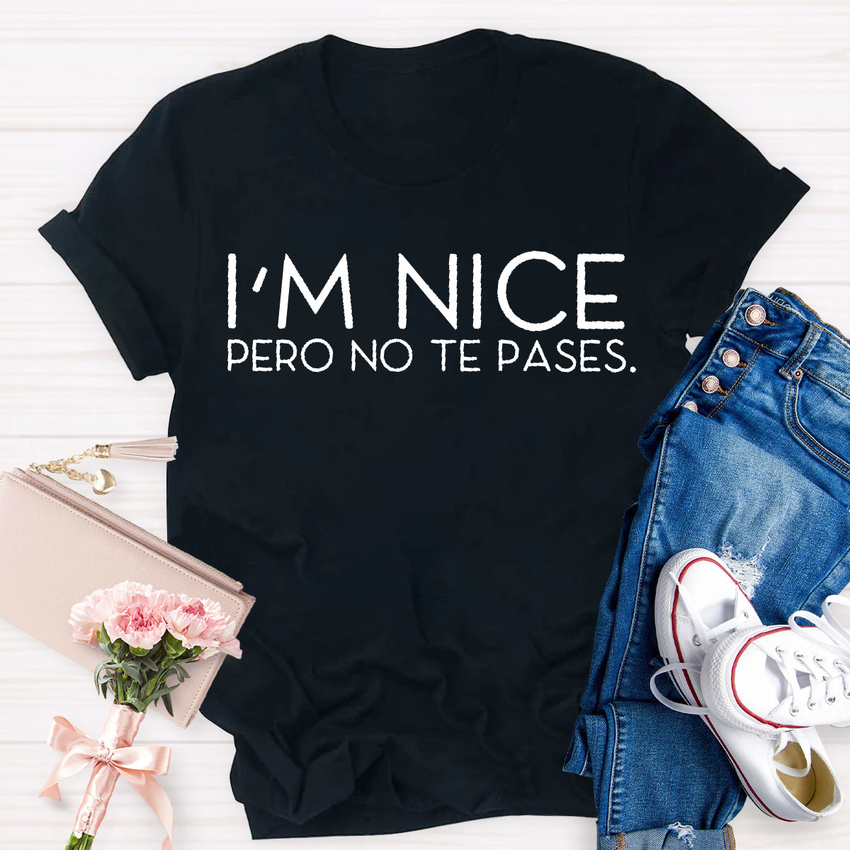 I'm Nice Pero No Te Pases Spanish Teacher T-Shirt 4 reviews