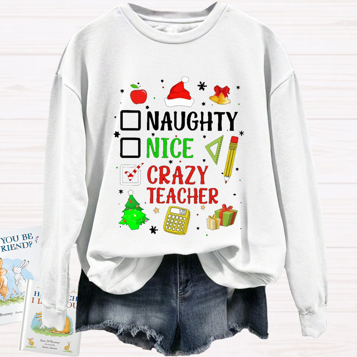 Naughty Nice Crazy Teacher Sweatshirt