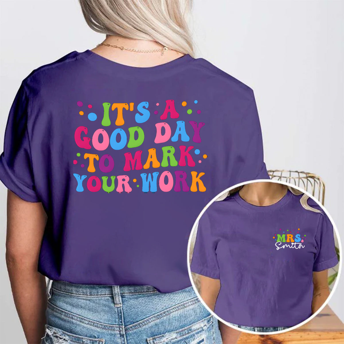 Personalized Name It'S A Good Day To Mark Your Work Double Printed T-shirt
