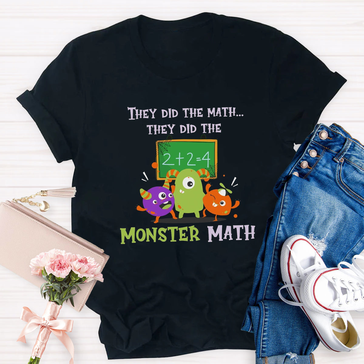 They Did The Math They Did The Monster MathTeacher T-Shirt